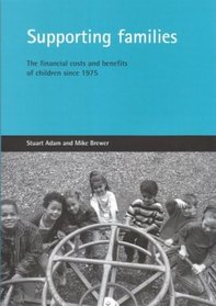 Supporting Families: The Financial Costs and Benefits of Children Since 1975