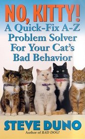 No, Kitty!: A Complete A-Z Guide for When Your Cat Misbehaves