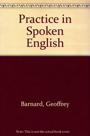 Practice in Spoken English