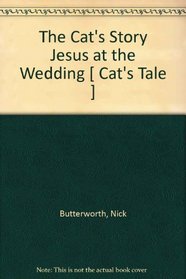 The Cat's Tale: Jesus at the Wedding