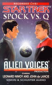 Star Trek: Spock VS. Q : An Alien Voices Production