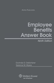 Employee Benefits Answer Book, Ninth Edition