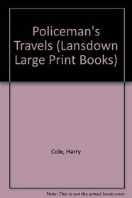 Policeman's Travels (Lansdown Large Print Books)