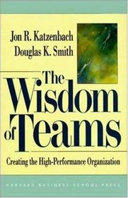 Wisdom of Teams: Creating the High-performance Organization
