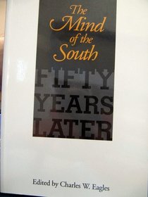 The Mind of the South: Fifty Years Later (Chancellor's Symposium Series)