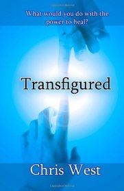 Transfigured: The Oathtaker Trials, Book 1 (Volume 1)