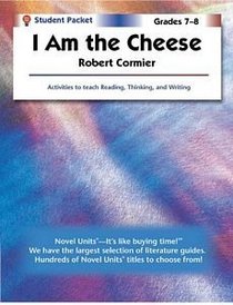 I Am the Cheese - Student Packet by Novel Units, Inc.