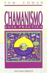 Chamanismo - Guia Practica (Spanish Edition)