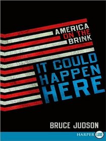 It Could Happen Here : America on the Brink (Larger Print)
