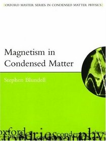 Magnetism in Condensed Matter (Oxford Maser Series in Condensed Matter Physics)