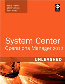 System Center Operations Manager 2012 Unleashed (2nd Edition)