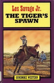 The Tigers Spawn (Gunsmoke Westerns)
