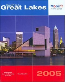 Mobil Travel Guide Southern Great Lakes, 2005 : Illinois, Indiana, Ohio (Mobil Travel Guide Southern Great Lakes (Il, in, Oh))