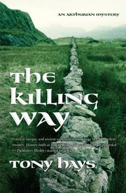 The Killing Way (Arthurian Mystery, Bk 1)
