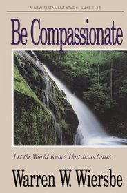 Be Compassionate: A Call to Be More Like the Saviour (Be)