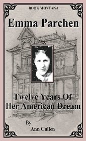 Emma Parchen:  Twelve Years Of Her American Dream