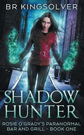 Shadow Hunter (Rosie O'Grady's Paranormal Bar and Grill, Bk 1)
