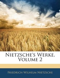 Nietzsche's Werke, Volume 2 (German Edition)