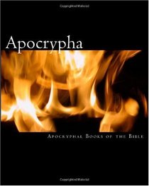 Apocrypha: Apocryphal Books of the Bible