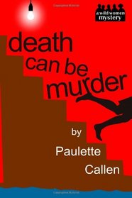 Death Can Be Murder: A Wild Women Mystery