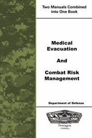 Medical Evacuation and Combat Risk Management