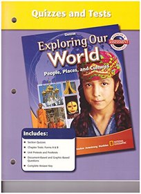 Quizzes and Tests (Glencoe Exploring Our World People, Places, and Cultures)
