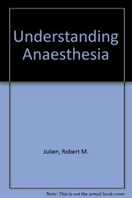 Understanding Anaesthesia