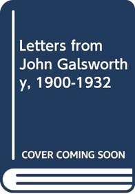 Letters from John Galsworthy, 1900-1932