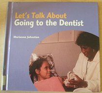 Let's Talk About Going to the Dentist (Let's Talk About...series)