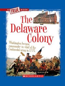The Delaware Colony (True Books: American History)