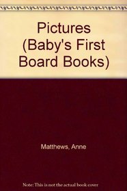 Pictures (Baby's First Board Books)