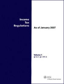 Income Tax Regulations, As of January 2007 (VOLUME TWO)