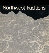 Northwest traditions : Seattle Art Museum, June 29 December 10, 1978