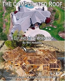 The Complicated Roof - a cut and stack workbook: Companion Guide to 