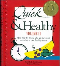 Quick & Healthy, Vol II: More Help for People Who Say They Don't Have Time to Cook Healthy Meals