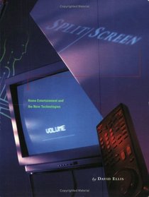 Split Screen : Home Entertainment and the New Technologies