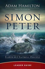 Simon Peter Leader Guide: Flawed but Faithful Disciple