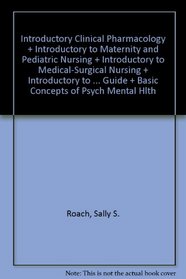 Introductory Clinical Pharmacology + Introductory to Maternity and Pediatric Nursing + Introductory to Medical-Surgical Nursing + Introductory to Medical-Surgical ... Guide + Basic Concepts of Psych Mental Hlth