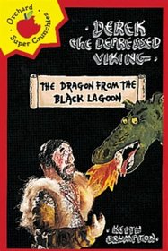 Derek the Depressed Viking: Dragon from the Black Lagoon (Orchard Super Crunchies)