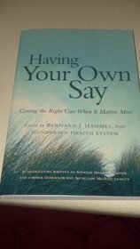 Having Your Own Say: Getting the Right Care When It Matters Most
