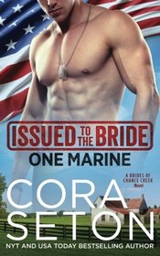 Issued to the Bride One Marine (Brides of Chance Creek) (Volume 4)