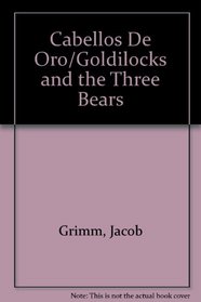 Cabellos De Oro/Goldilocks and the Three Bears (Spanish Edition)