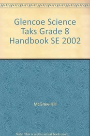 Glencoe Science Taks Grade 8 Handbook SE 2002