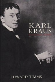 Karl Kraus: Apocalyptic Satirist : Culture and Catastrophe in Habsburg Vienna