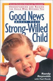 Good News About Your Strong-Willed Child