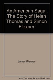An American saga: The story of Helen Thomas and Simon Flexner