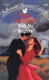 With No Regrets (Silhouette Special Edition, No 611)