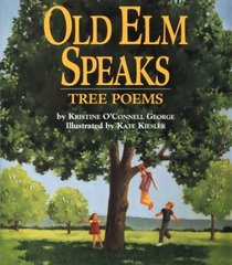 Old Elm Speaks: Tree Poems (Golden Kite Award)