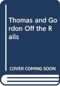 Thomas & Gordon Off the Rails
