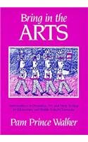 Bring in the Arts: Lessons in Dramatics, Art, and Story Writing for Elementary and Middle School Classrooms